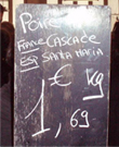 サンタ・マリア
フランス産でキロ1.69ユーロの値札
